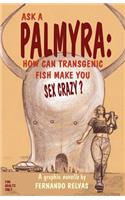 Ask a Palmyra: How Can Transgenic Fish Make You Sex Crazy?