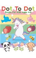 Dot to Dot Books for Kids Ages 4-8: Challenging and Fun Dot to Dot Puzzles Extreme Fun, Relaxing Puzzles, Filled with Unicorn, Cute Animals, Beautiful Flowers, Spaceship, Cartoon, Frui