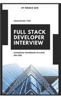 Cracking the Full Stack Developer Interview: The Complete Handbook Land the Job