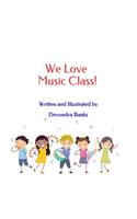 We Love Music Class