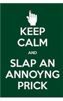 Keep Calm and Slap an Annoying Prick: A 6x9 Inch Matte Soft Cover Blood Sugar Log Book with 120 Lined Pages. Ideal for Those with Type 1 and Type 2 Diabetes and Those Who Need to Test an