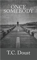 Once Somebody
