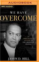 We Have Overcome