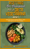 Ricettario per Principianti per la Dieta Vegetariana 2021