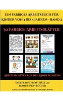 Arbeitsblätter für den Kindergarten (Ein farbiges Arbeitsbuch für Kinder von 4 bis 5 Jahren - Band 2): 30 farbige Arbeitsblätter. Der Preis dieses Buches beinhaltet die Erlaubnis, 20 weitere Bücher der Reihe kostenlos im PDF-Format herunterzuladen(2 Arbeitsblätter Für Den Kindergarten)
