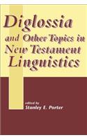 Diglossia and Other Topics in New Testament Linguistics