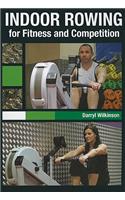 Indoor Rowing for Fitness and Competition