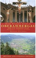 Every Pilgrim's Guide to Oberammergau and Its Passion Play