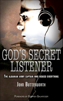 God's Secret Listener: The Albanian army captain who risked everything