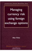Managing Currency Risk Using Foreign Exchange Options