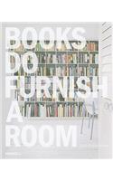 Books do Furnish a Room