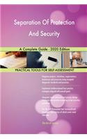 Separation Of Protection And Security A Complete Guide - 2020 Edition