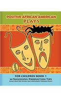 Positive African American Plays for Children Book 1