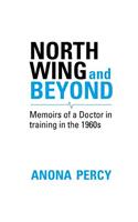 North Wing and Beyond: The Training of a Medical Student in the Sixties.&#8239;.&#8239;. &#8239;And What Followed