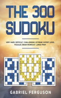 300 Sudoku Very Hard Difficult Challenging Extreme Expert Level Puzzles brain workout large print