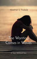 Wanting Comes in Waves