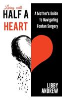 Living with HALF A HEART