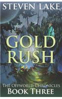 Gold Rush: Off World Chronicles Book 3