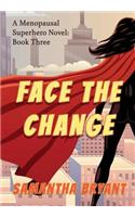 Face the Change