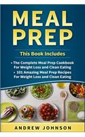 Meal Prep: The Complete Meal Prep Cookbook for Weight Loss and Clean Eating, 101 Amazing Meal Prep Recipes for Weight Loss and Clean Eating