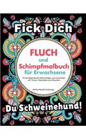 Fluch und Schimpfmalbuch für Erwachsene: 40 entspannende Malvorlagen zum Ausmalen mit Tieren, Mandalas und Mustern