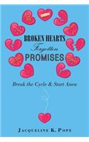 Broken Hearts Forgotten Promises
