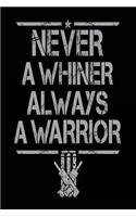 Never A Whiner Always A Warrior: Sports Notebook Journals