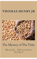 Mystery of The Tithe: Should Christians Tithe?