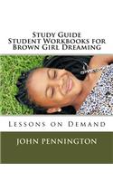 Study Guide Student Workbook for Brown Girl Dreaming: Lessons on Demand(Lessons on Demand)