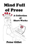 Mind Full of Prose: A Collection of Short Works