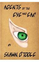 Agents of the Eye and Ear