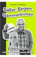 Salbe, Segen, Sammeleimer