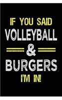 If You Said Volleyball & Burgers I'm in