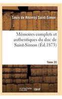 Mémoires Complets Et Authentiques Du Duc de Saint-Simon Tome 20