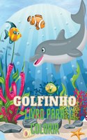 Golfinho Livro para Colorir: Livro Colorido dos Golfinhos com Desenho Adorável de Golfinhos para crianças com a idade 3+, de Bonitas Ilustrações.Incluímos +40 imagens únicas par