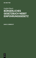 Bürgerliches Gesetzbuch nebst Einführungsgesetz, Band 5, Erbrecht