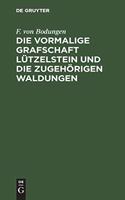 vormalige Grafschaft Lützelstein und die zugehörigen Waldungen
