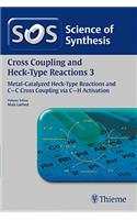 Science of Synthesis: Cross Coupling and Heck-Type Reactions Vol. 3