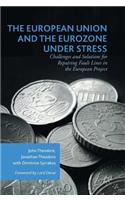 The European Union and the Eurozone under Stress