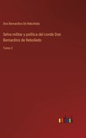 Selva militar y política del conde Don Bernardino de Rebolledo