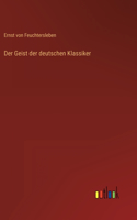 Der Geist der deutschen Klassiker