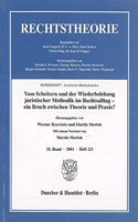 Vom Scheitern Und Der Wiederbelebung Juristischer Methodik Im Rechtsalltag - Ein Bruch Zwischen Theorie Und Praxis?