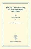 Hof- Und Zentralverwaltung Der Mark Brandenburg Im Mittelalter