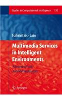 Multimedia Services in Intelligent Environments