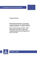 Produktsicherheit Und Freier Warenverkehr in Gatt/Wto