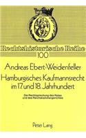 Hamburgisches Kaufmannsrecht im 17. und 18. Jahrhundert: Die Rechtsprechung Des Rates Und Des Reichskammergerichtes