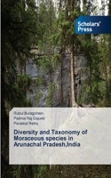 Diversity and Taxonomy of Moraceous species in Arunachal Pradesh, India