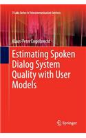 Estimating Spoken Dialog System Quality with User Models