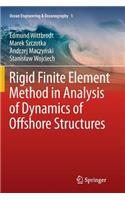 Rigid Finite Element Method in Analysis of Dynamics of Offshore Structures