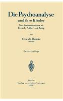 Die Psychoanalyse und ihre Kinder: Eine Auseinandersetzung mit Freud, Adler und Jung(German)